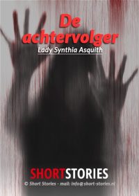 De achtervolger<br>Van: Lady S. Asquith<br>Stem: Gerard Lodder<br>Speelduur: 12' 30"