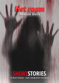 Het Raam<br>Van: Ambrose Bierce<br>Stem: Ben Maasdam<br>Speelduur: 13'24"