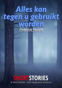 Alles kan tegen u<br>gebruikt worden<br>Van: Frederick Forsyth<br>Stem: Ben Maasdam<br>Speelduur: 1.26'55"
