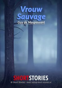 Vrouw Sauvage<br>Van: Guy de Maupassant<br>Stem:Sonja Pourier<br>Speelduur: 17' 03"