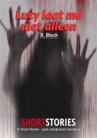 Lucy laat mij<br>niet alleen<br>Van: R. Bloch<br>Stem: Sonja Pourier<br>Speelduur: 15'17"