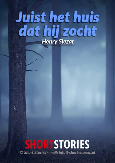 Juist het huis<br>dat hij zocht<br>Van: Henry Slezar<br>Stem: Gees Linnebank<br>Speelduur: 20'41"