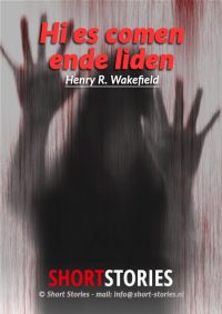 Hi es comen ende liden<br>Van: Henry R. Wakefield<br>Stem: P. van Eerdenburg<br>Speelduur:1.05'47"