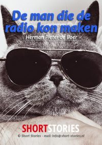 De man die de<br>radio kon maken<br>Van: H. P. de Boer<br>Stem: P. van Eerdenburg<br>Speelduur: 06'49"