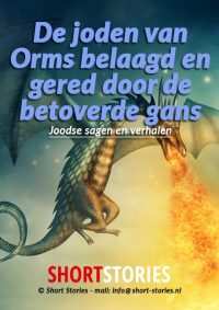 De joden van Orms<br>belaagd en gered door<br>de betoverde gans<br>Joodse sagen<br>en verhalen<br>Stem: Peter Lems<br>Speelduur:08'00"