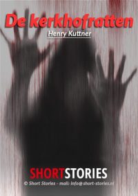 De kerkhofratten<br>Van: Henry Kuttner<br>Stem: Gerard Lodder<br>Speelduur: 17'50"