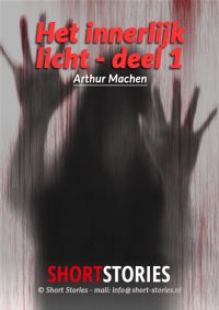 Het innerlijk licht deel 1<br>Van: Arthur Machen<br>Stem: Eltjo Herder<br>Speelduur:17'25"