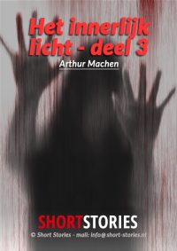 Het innerlijk licht deel 3<br>Van: Arthur Machen<br>Stem: Eltjo Herder<br>Speelduur:18'20"