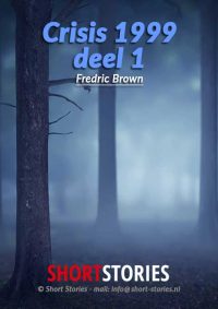 Crisis 1999 deel 1<br>Van: Fredric Brown<br>Stem: Peter van Eerdenburg<br>Speelduur:24'00"