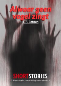 Alwaar geen vogel zingt<br>Van: E.F. Benson<br>Stem: Peter van Eerdenburg<br>Speelduur:35'15"