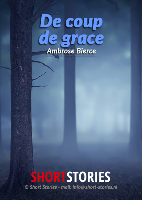 De coup de grace<br>Van: Ambrose Bierce<br>Stem: Peter van Eerdenburg<br>Speelduur: 15'00"